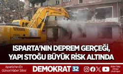 ISPARTA'NIN DEPREM GERÇEĞİ, YAPI STOĞU BÜYÜK RİSK ALTINDA