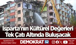 Isparta'nın Kültürel Değerleri Tek Çatı Altında Buluşacak