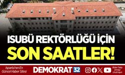 ISUBÜ REKTÖRLÜĞÜ İÇİN SON SAATLER!