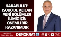Karabulut: ISUBÜ'de açılan yeni bölümler ilimiz için önemli bir kazanımdır
