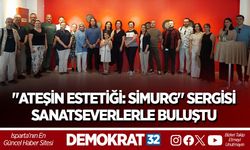 "ATEŞİN ESTETİĞİ: SİMURG" SERGİSİ SANATSEVERLERLE BULUŞTU