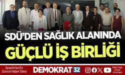 SDÜ’DEN SAĞLIK ALANINDA GÜÇLÜ İŞ BİRLİĞİ