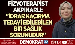 FİZYOTERAPİST AKPINARLI: "İDRAR KAÇIRMA TEDAVİ EDİLEBİLEN BİR SAĞLIK SORUNUDUR"