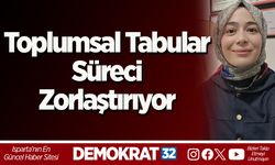 Toplumsal Tabular Süreci Zorlaştırıyor