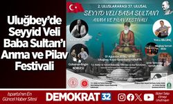Uluğbey’de Seyyid Veli Baba Sultan’ı Anma ve Pilav Festivali