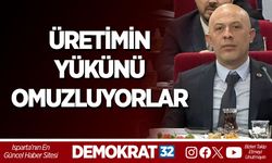 ÜRETİMİN YÜKÜNÜ OMUZLUYORLAR