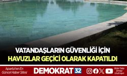 VATANDAŞLARIN GÜVENLİĞİ İÇİN HAVUZLAR GEÇİCİ OLARAK KAPATILDI