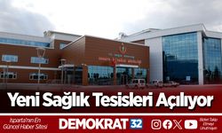 Yeni Sağlık Tesisleri Açılıyor