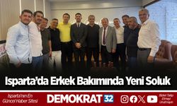 Isparta’da Erkek Bakımında Yeni Soluk