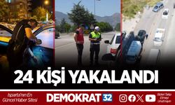 24 KİŞİ YAKALANDI