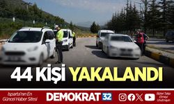 44 KİŞİ YAKALANDI
