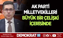 AK PARTİ MİLLETVEKİLLERİ BÜYÜK BİR ÇELİŞKİ İÇERİSİNDE