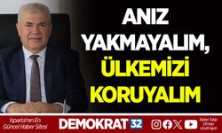 ANIZ YAKMAYALIM, ÜLKEMİZİ KORUYALIM