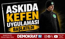 ASKIDA KEFEN UYGULAMASI BAŞLATILDI