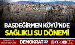 BAŞDEĞİRMEN KÖYÜ'NDE SAĞLIKLI SU DÖNEMİ