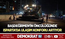 BAŞDEĞİRMEN’İN ÖNCÜLÜĞÜNDE ISPARTA’DA ULAŞIM KONFORU ARTIYOR