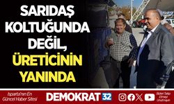 BAŞKAN SARIDAŞ KOLTUĞUNDA DEĞİL, ÜRETİCİNİN YANINDA