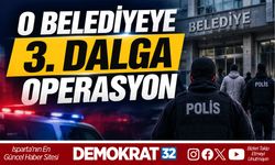 O BELEDİYEYE 3. DALGA OPERASYON