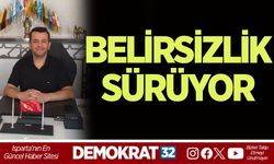 BELİRSİZLİK SÜRÜYOR