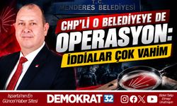 CHP’Lİ O BELEDİYEYE DE OPERASYON: İDDİALAR ÇOK VAHİM