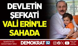 DEVLETİN ŞEFKATİ VALİ ERİN’LE SAHADA