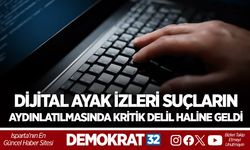 DİJİTAL AYAK İZLERİ SUÇLARIN AYDINLATILMASINDA KRİTİK DELİL HALİNE GELDİ