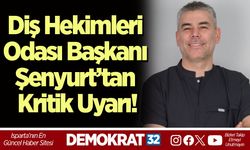 Diş Hekimleri Odası Başkanı Şenyurt’tan Kritik Uyarı: “Mesleki Değersizleşme ve İstihdam Çöküşü Kapıda”