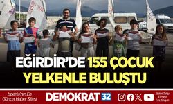 EĞİRDİR’DE 155 ÇOCUK YELKENLE BULUŞTU