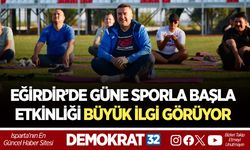 EĞİRDİR’DE GÜNE SPORLA BAŞLA ETKİNLİĞİ BÜYÜK İLGİ GÖRÜYOR