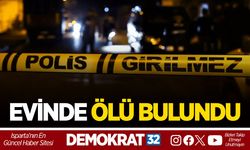 EVİNDE ÖLÜ BULUNDU