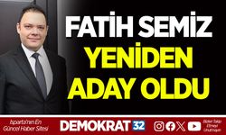 FATİH SEMİZ YENİDEN ADAY OLDU