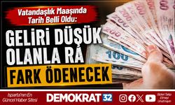 GELİRİ DÜŞÜK OLANLARA FARK ÖDENECEK