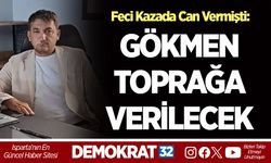 GÖKMEN TOPRAĞA VERİLECEK