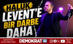HALUK LEVENT’E BİR DARBE DAHA