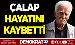 HASAN ÇALAP HAYATINI KAYBETTİ