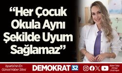 “Her Çocuk Okula Aynı Şekilde Uyum Sağlamaz”