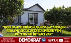 ‘HOBİ BAHÇELERİ KONUSUNDA VATANDAŞIN BEKLENTİSİ GÖZ ARDI EDİLMEDEN YENİ DÜZENLEME İHTİYACI VAR”