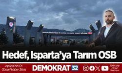 Hedef, Isparta’ya Tarım OSB