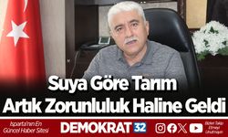 Suya Göre Tarım Artık Zorunluluk Haline Geldi