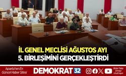 İL GENEL MECLİSİ AĞUSTOS AYI 5. BİRLEŞİMİNİ GERÇEKLEŞTİRDİ