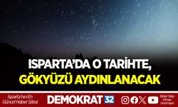 ISPARTA’DA O TARİHTE, GÖKYÜZÜ AYDINLANACAK