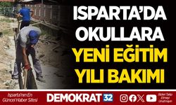 ISPARTA’DA OKULLARA YENİ EĞİTİM YILI BAKIMI