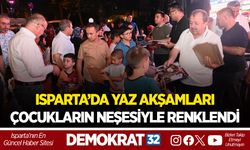 ISPARTA’DA YAZ AKŞAMLARI ÇOCUKLARIN NEŞESİYLE RENKLENDİ
