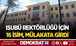 ISUBÜ REKTÖRLÜĞÜ İÇİN 16 İSİM, MÜLAKATA GİRDİ