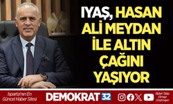 IYAŞ, HASAN ALİ MEYDAN İLE ALTIN ÇAĞINI YAŞIYOR