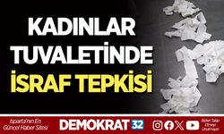 KADINLAR TUVALETİNDE İSRAF TEPKİSİ