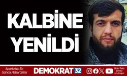 KALBİNE YENİLDİ