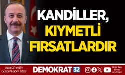 KANDİLLER, KIYMETLİ FIRSATLARDIR