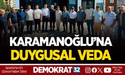 KARAMANOĞLU’NA DUYGUSAL VEDA