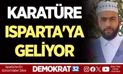 KARATÜRE ISPARTA'YA GELİYOR